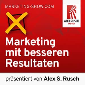 Marketing mit besseren Resultaten – präsentiert von Alex S. Rusch